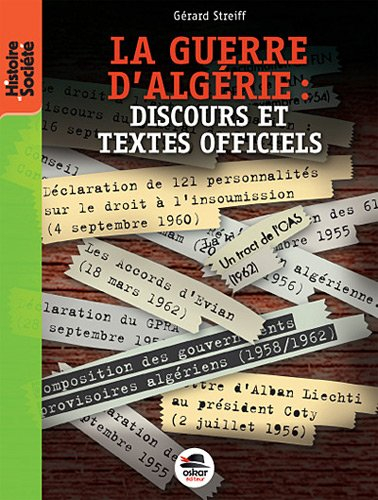La guerre d'Algérie : discours et textes officiels