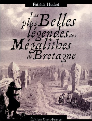 Les plus belles légendes des mégalithes de Bretagne