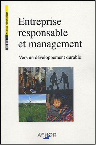 Entreprise responsable et management: Vers un développement durable