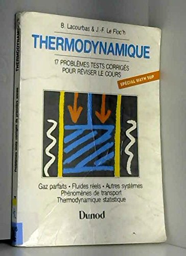 Thermodynamique : 17 problèmes tests corrigés pour réviser le cours, programme de sciences physiques