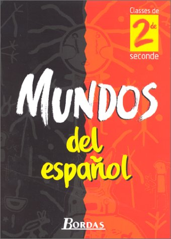 Mundos del espanol, espagnol, 2e : livre de l'élève