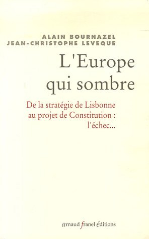 l'europe qui sombre : de la stratégie de lisbonne au projet de constitution européenne. l'échec