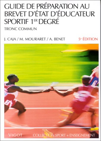 guide de préparation au brevet d'état d'éducateur sportif, 5e édition. 1er degrés - tronc commun