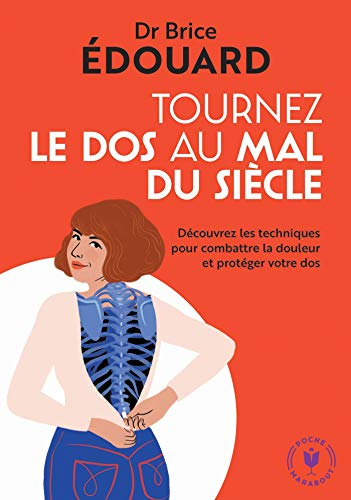 Tournez le dos au mal du siècle : découvrez les techniques pour combattre la douleur et protéger vot