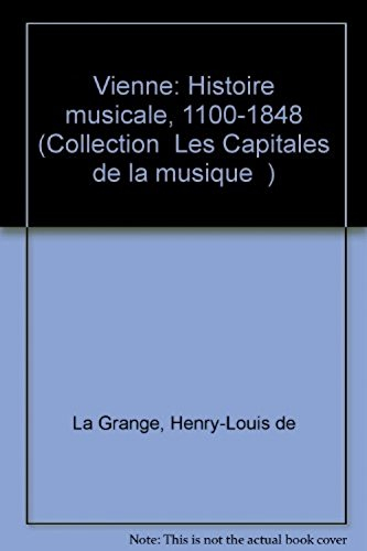 Histoire musicale de Vienne. Vol. 1. De 1100 à 1848