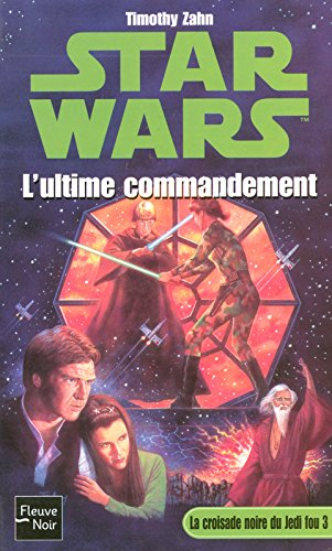 La croisade noire du Jedi fou. Vol. 3. L'ultime commandement