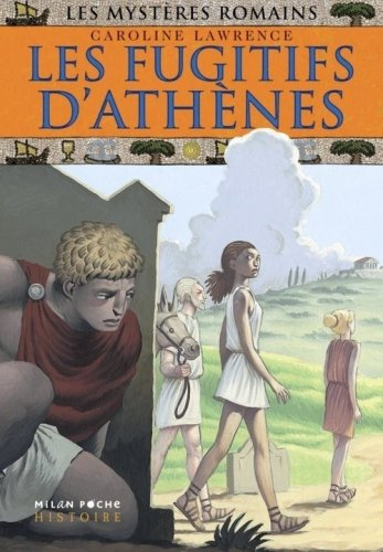 Les mystères romains. Vol. 10. Les fugitifs d'Athènes