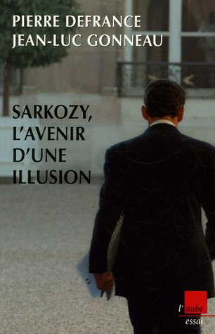 Sarkozy, l'avenir d'une illusion