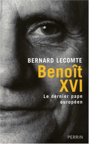 Benoît XVI : le dernier pape européen