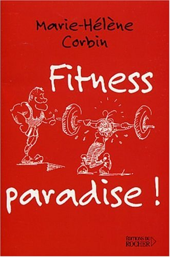 Fitness paradise ! : récit
