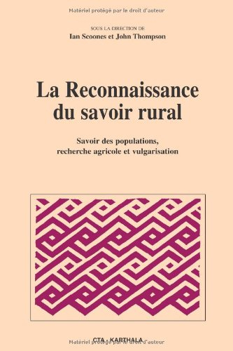 La reconnaissance du savoir rural : savoir des populations, recherche agricole et vulgarisation