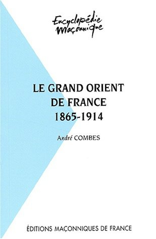 Le Grand Orient de France : 1865-1914
