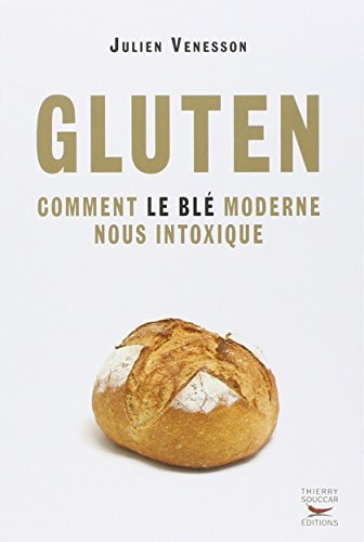 Gluten : comment le blé moderne nous intoxique