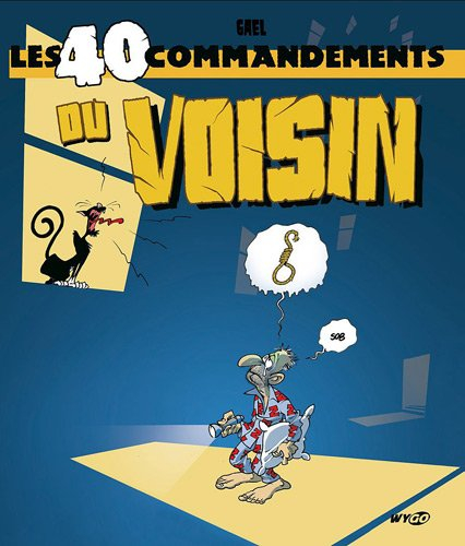 Les 40 commandements du voisin