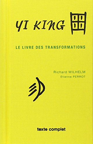 Yi King : le livre des transformations (avec commentaires)