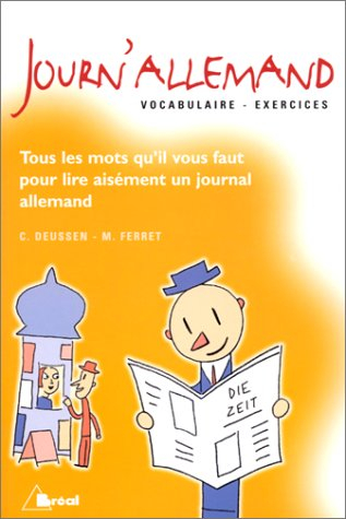 Journ'allemand : vocabulaire et exercices : tous les mots qu'il vous faut pour lire aisément un jour