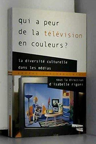 Qui a peur de la télévision en couleurs ? : la diversité culturelle dans les médias