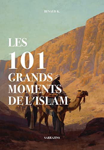 Les 101 grands moments de l'islam