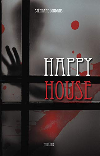 Happy House : Ou la maison de l'horreur