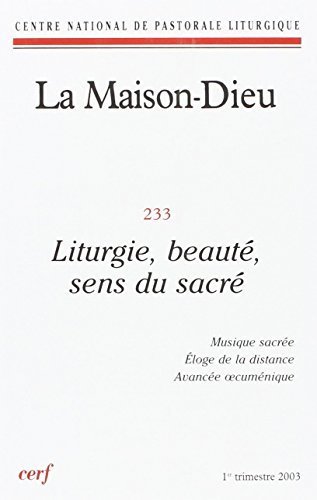 La Maison-Dieu numéro 233 Liturgie, beauté, sens du sacré