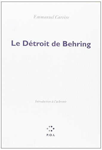Le Détroit de Behring - Emmanuel Carrère