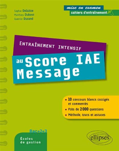 Entraînement intensif au Score IAE-Message : bac +2 +3, écoles de gestion