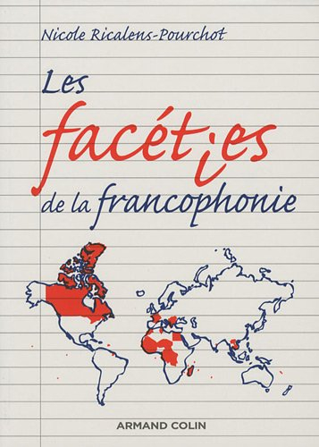 Les facéties de la francophonie : dictionnaire de mots et locutions courantes, familières et même vo