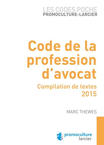 Code de la profession d'avocat : compilation de textes 2015
