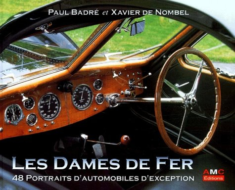 Les dames de fer : 48 portraits d'automobiles d'exception