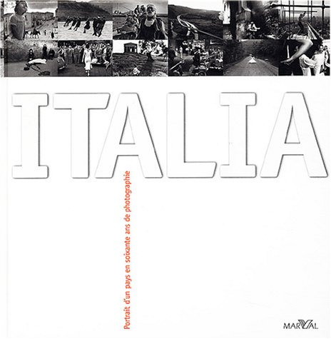 Italia : portrait d'un pays en 60 années de photographie