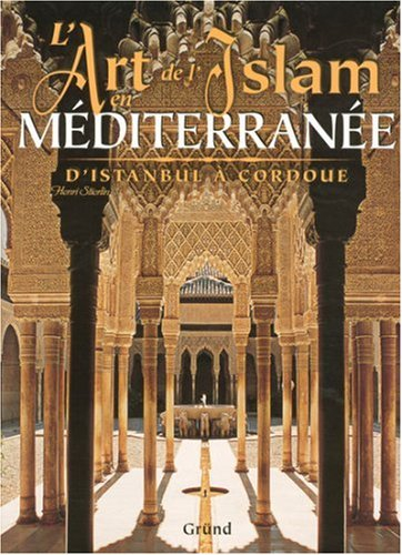 L'art de l'islam en Méditerranée : d'Istanbul à Cordoue