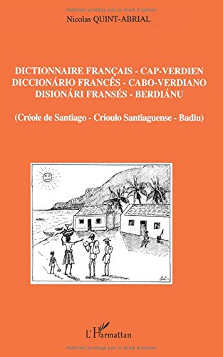 Dictionnaire français-cap verdien : créole de Santiago. Diccionario Francês-Cabo Verdiano : crioulo 