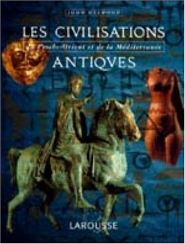 Les civilisations antiques : du Proche-Orient et de la Méditerranée
