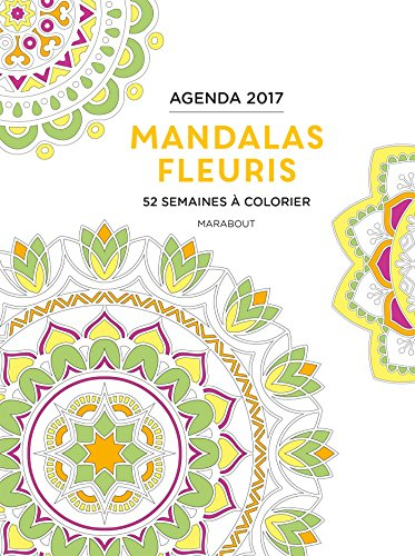 Mandalas fleuris : 52 semaines à colorier : agenda 2017