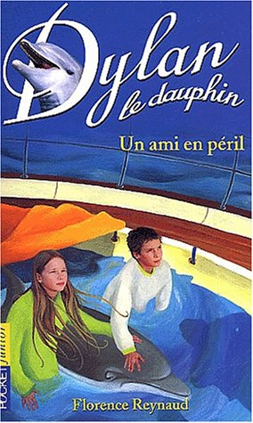 Dylan le dauphin. Vol. 3. Un ami en péril