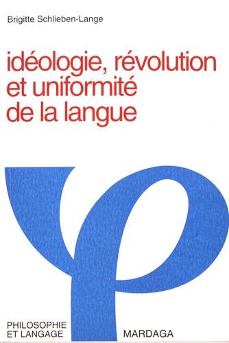 Idéologie, révolution et uniformité de la langue