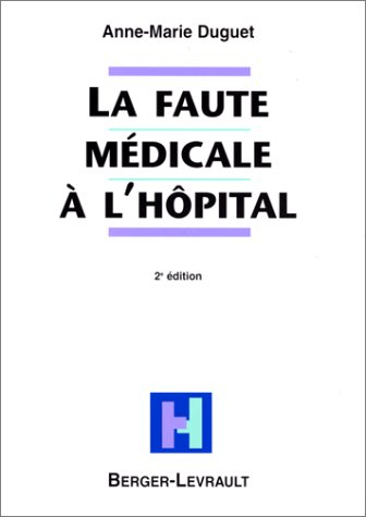 La faute médicale à l'hôpital : analyse commentée de la jurisprudence par un médecin