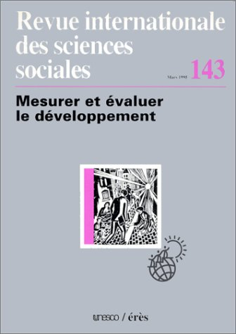 Revue internationale des sciences sociales, n° 143. Mesurer et évaluer le développement