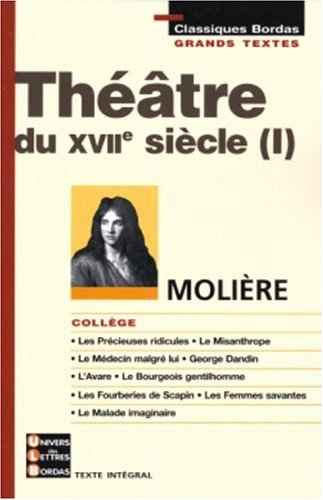 Théâtre du XVIIe siècle. Vol. 1. Molière : collège