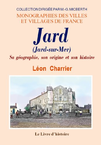 Jard. Sa Geographie, Son Origine et Son Histoire
