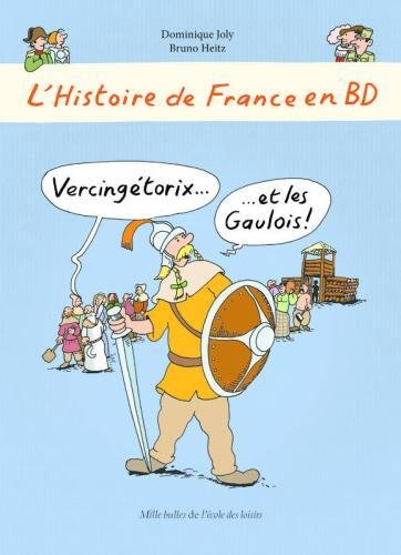L'histoire de France en BD. Vol. 5. Vercingétorix et les Gaulois !