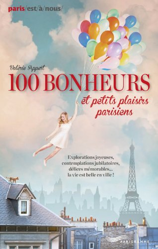 100 bonheurs et petits plaisirs parisiens