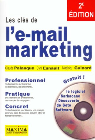 Les clés de l'e-mail marketing : professionnel, pratique, concret