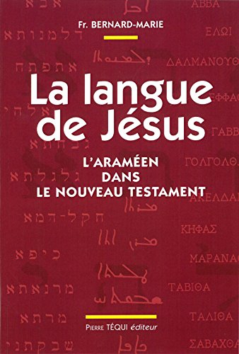 La langue de Jésus : l'araméen dans le Nouveau Testament