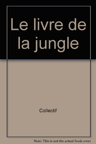 Le Livre de la jungle : d'après un conte de Rudyard Kipling