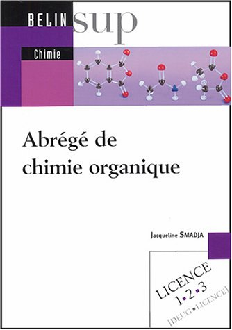 Abrégé de chimie organique : licence 1-2-3 (Deug, licence)
