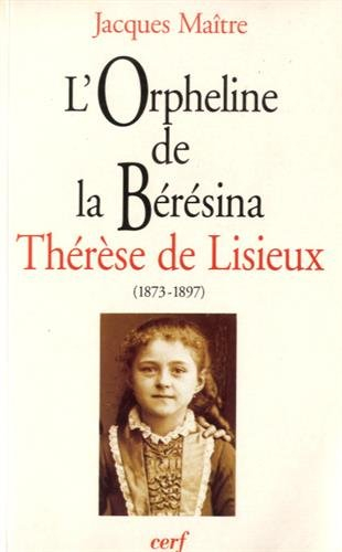 L'orpheline de la Bérésina, Thérèse de Lisieux (1873-1897) : essai de psychanalyse socio-historique