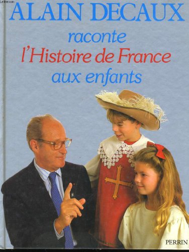 Alain Decaux raconte l'histoire de France aux enfants