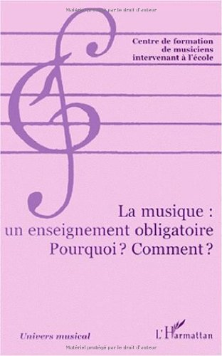 La musique, un enseignement obligatoire pourquoi ? comment ? : actes du colloque Lyon 1er et 2 octob