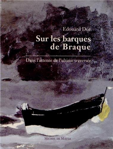 Sur les barques de Braque : dans l'attente de l'ultime traversée